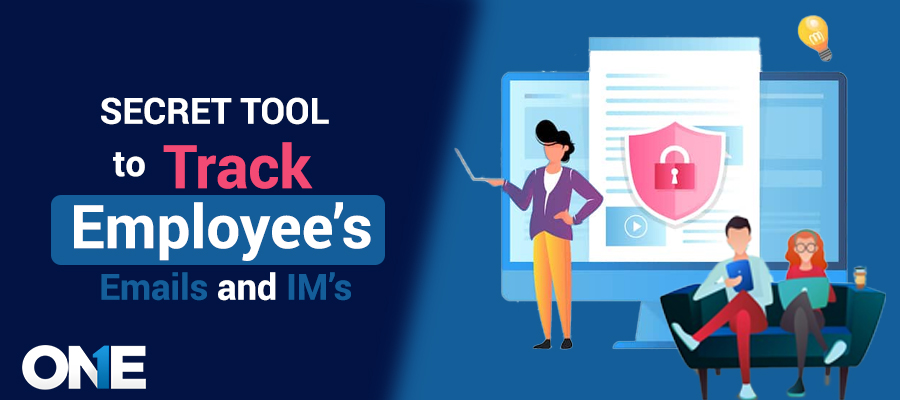 Secret tools to Track Employee’s Emails and IM’s