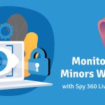 Monitor Teens & Minors Whereabouts with Spy 360 Live Camera Streaming