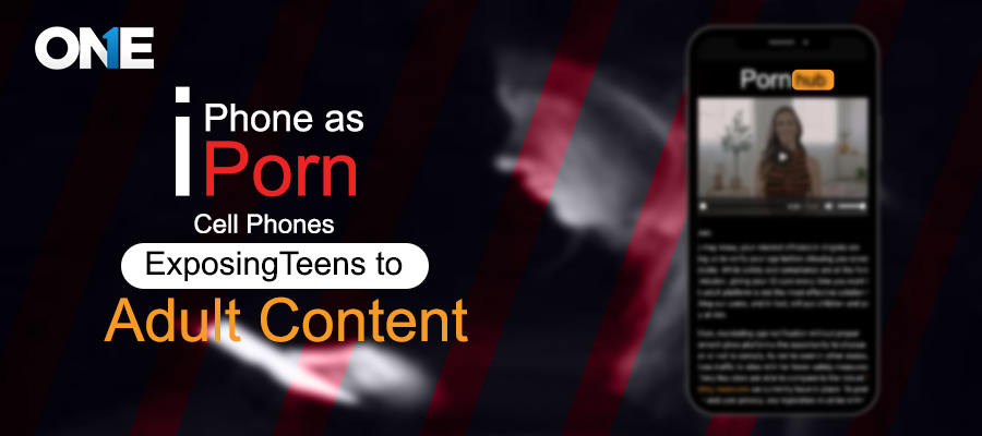 iPhone as iPorn: Cell Phones Exposing Teens to Adult Content