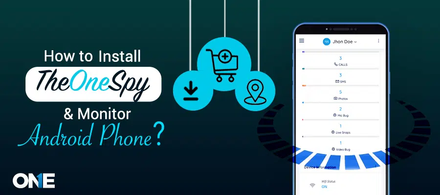 install TheOneSpy & monitor Android