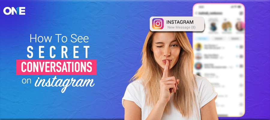 How to see secret conversations on Instagram